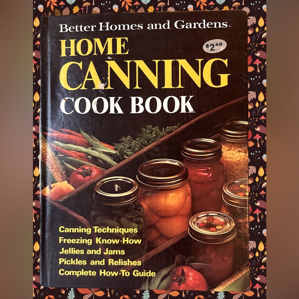 Better Homes and Gardens Home Canning Cook Book